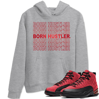 Jordan 12 Reverse Flu Game Sneaker Match Tees Born Hustler Sneaker Tees Jordan 12 Reverse Flu Game Sneaker Release Tees Unisex Shirts