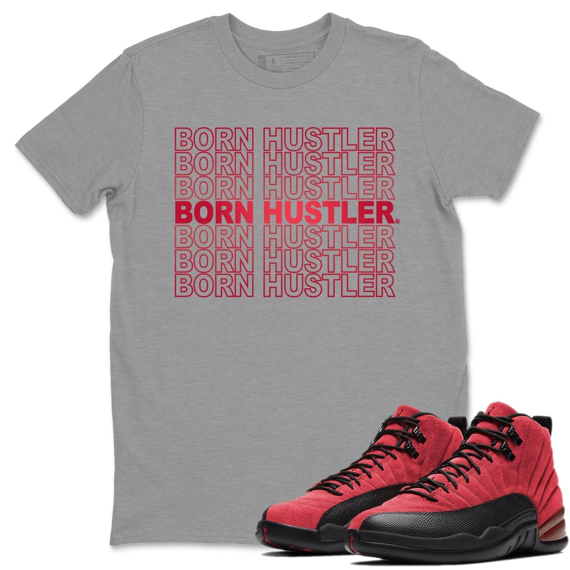 Jordan 12 Reverse Flu Game Sneaker Match Tees Born Hustler Sneaker Tees Jordan 12 Reverse Flu Game Sneaker Release Tees Unisex Shirts
