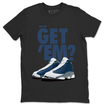Jordan 13 Flint Sneaker Match Tees Did You Get Em SNRT Sneaker Tees Jordan 13 Flint SNRT Sneaker Release Tees Unisex Shirts