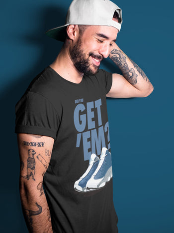 Jordan 13 Flint Sneaker Match Tees Did You Get Em SNRT Sneaker Tees Jordan 13 Flint SNRT Sneaker Release Tees Unisex Shirts