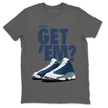 Jordan 13 Flint Sneaker Match Tees Did You Get Em SNRT Sneaker Tees Jordan 13 Flint SNRT Sneaker Release Tees Unisex Shirts