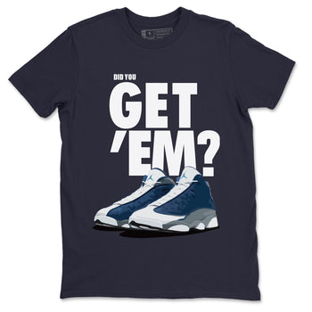 Jordan 13 Flint Sneaker Match Tees Did You Get Em SNRT Sneaker Tees Jordan 13 Flint SNRT Sneaker Release Tees Unisex Shirts
