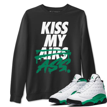 Jordan 13 Lucky Green Sneaker Match Tees Kiss My Ass Sneaker Tees Jordan 13 Lucky Green Sneaker Release Tees Unisex Shirts