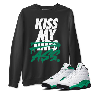 Jordan 13 Lucky Green Sneaker Match Tees Kiss My Ass Sneaker Tees Jordan 13 Lucky Green Sneaker Release Tees Unisex Shirts