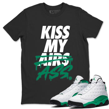 Jordan 13 Lucky Green Sneaker Match Tees Kiss My Ass Sneaker Tees Jordan 13 Lucky Green Sneaker Release Tees Unisex Shirts