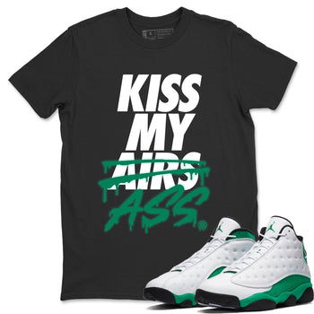 Jordan 13 Lucky Green Sneaker Match Tees Kiss My Ass Sneaker Tees Jordan 13 Lucky Green Sneaker Release Tees Unisex Shirts