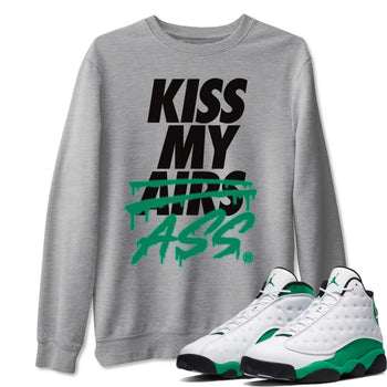 Jordan 13 Lucky Green Sneaker Match Tees Kiss My Ass Sneaker Tees Jordan 13 Lucky Green Sneaker Release Tees Unisex Shirts