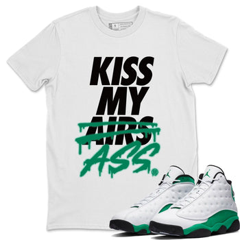 Jordan 13 Lucky Green Sneaker Match Tees Kiss My Ass Sneaker Tees Jordan 13 Lucky Green Sneaker Release Tees Unisex Shirts