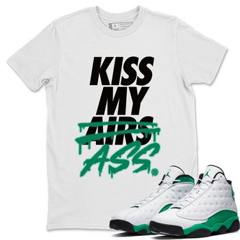 Jordan 13 Lucky Green Sneaker Match Tees Kiss My Ass Sneaker Tees Jordan 13 Lucky Green Sneaker Release Tees Unisex Shirts