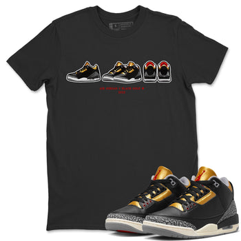 Jordan 3 Black Gold Sneaker Match Tees Air Jordan 3 Prelude Sneaker Tees Jordan 3 Black Gold Sneaker Release Tees Unisex Shirts