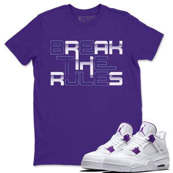 Jordan 4 Court Purple Sneaker Match Tees Break The Rules Sneaker Tees Jordan 4 Court Purple Sneaker Release Tees Unisex Shirts
