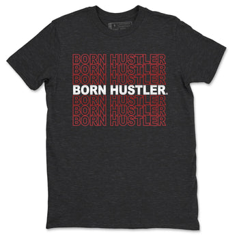 Jordan 4 Fire Red Sneaker Match Tees Born Hustler Sneaker Tees Jordan 4 Fire Red Sneaker Release Tees Unisex Shirts