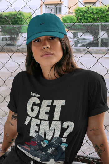 Jordan 4 Deep Ocean Sneaker Match Tees Did You Get Em SNRT Sneaker Tees Jordan 4 Deep Ocean SNRT Sneaker Release Tees Unisex Shirts