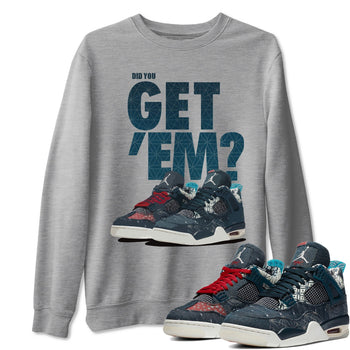 Jordan 4 Deep Ocean Sneaker Match Tees Did You Get Em SNRT Sneaker Tees Jordan 4 Deep Ocean SNRT Sneaker Release Tees Unisex Shirts