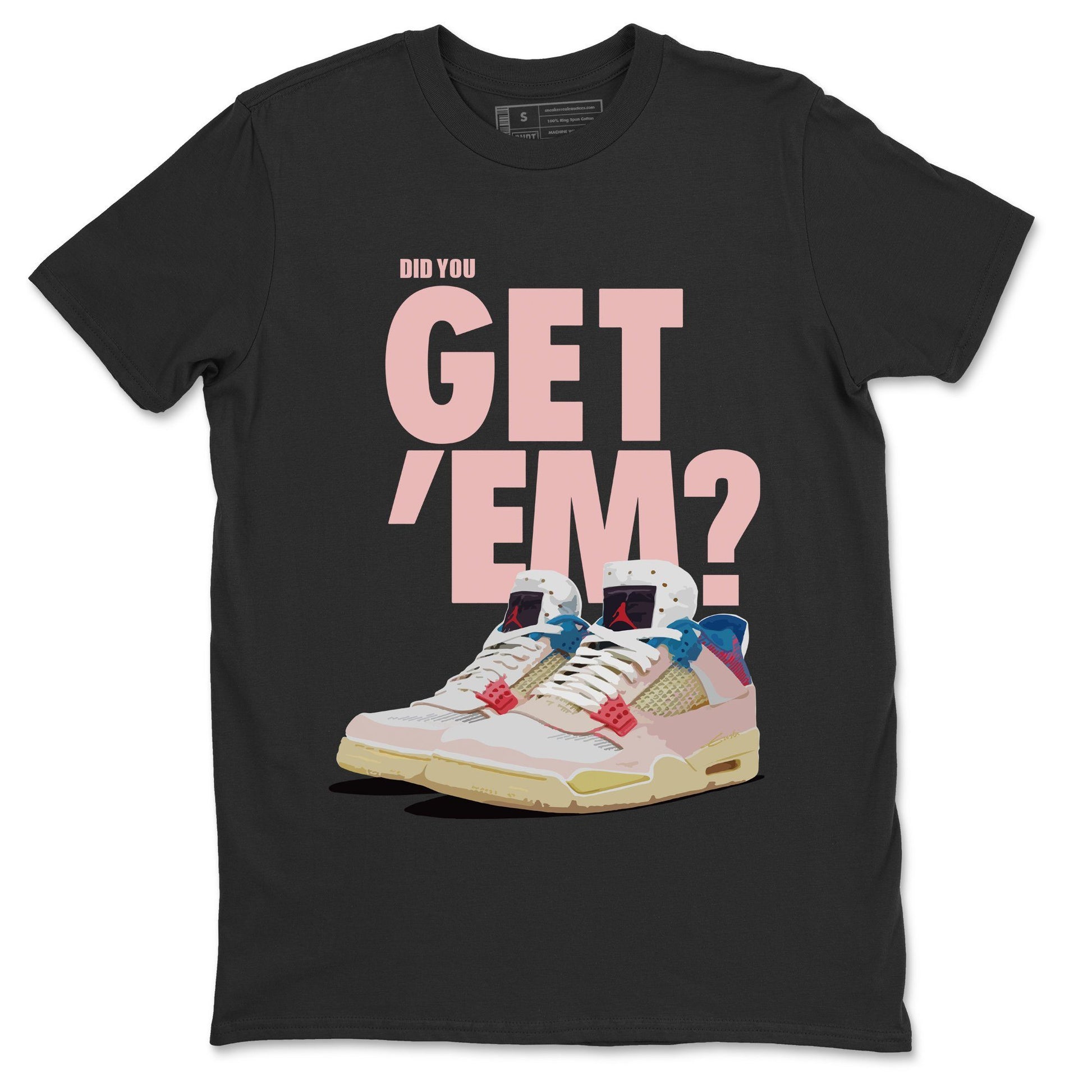 Jordan 4 Union Guava Ice Sneaker Match Tees Did You Get Em SNRT Sneaker Tees Jordan 4 Union Guava Ice SNRT Sneaker Release Tees Unisex Shirts