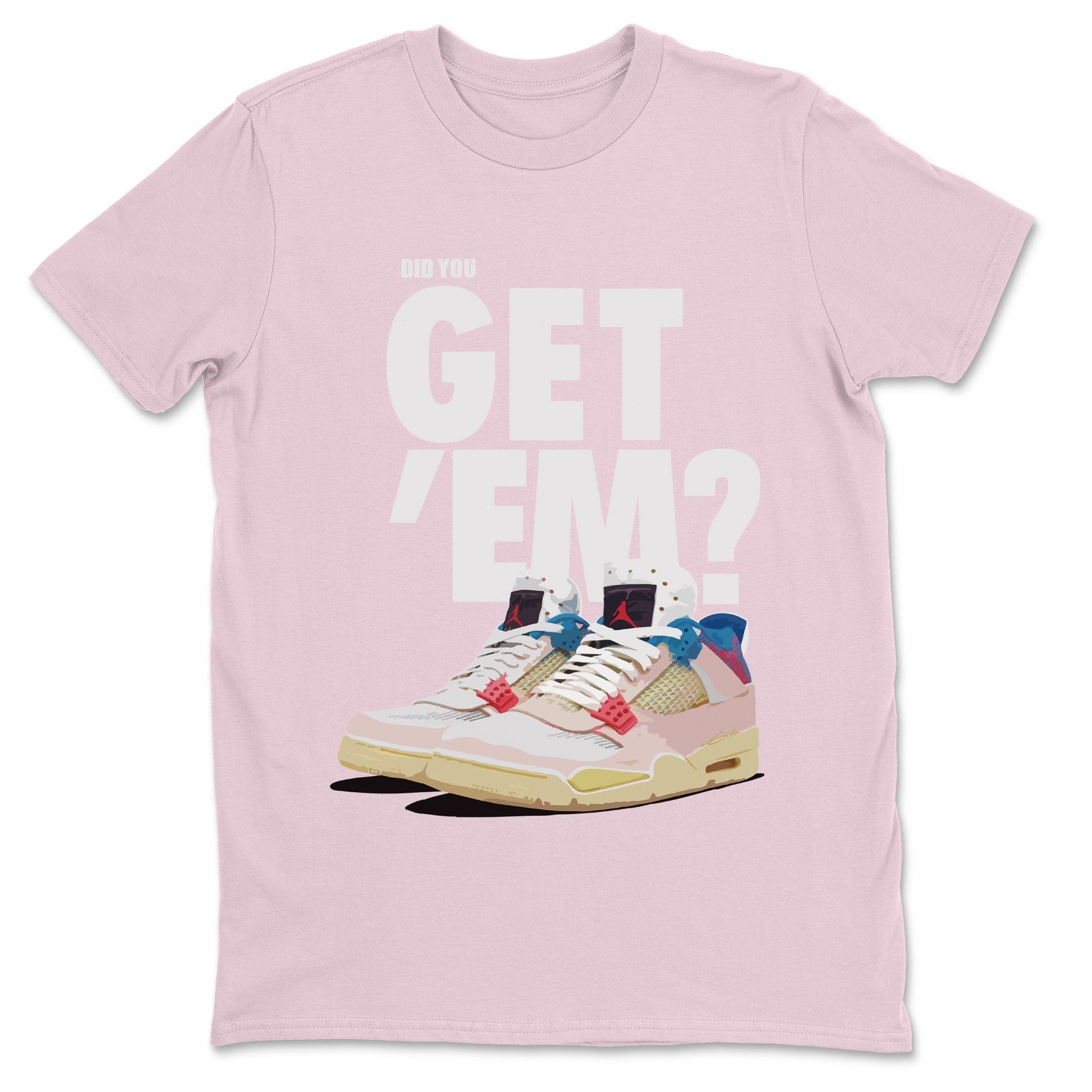 Jordan 4 Union Guava Ice Sneaker Match Tees Did You Get Em SNRT Sneaker Tees Jordan 4 Union Guava Ice SNRT Sneaker Release Tees Unisex Shirts