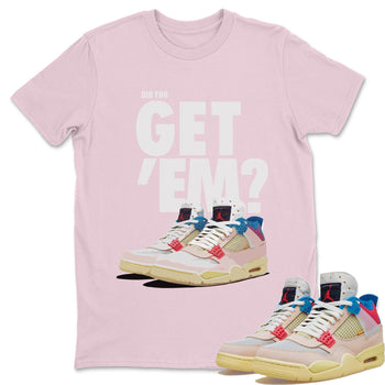 Jordan 4 Union Guava Ice Sneaker Match Tees Did You Get Em SNRT Sneaker Tees Jordan 4 Union Guava Ice SNRT Sneaker Release Tees Unisex Shirts