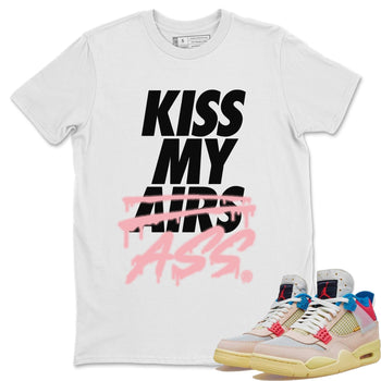 Jordan 4 Union Guava Ice Sneaker Match Tees Kiss My Ass Sneaker Tees Jordan 4 Union Guava Ice Sneaker Release Tees Unisex Shirts