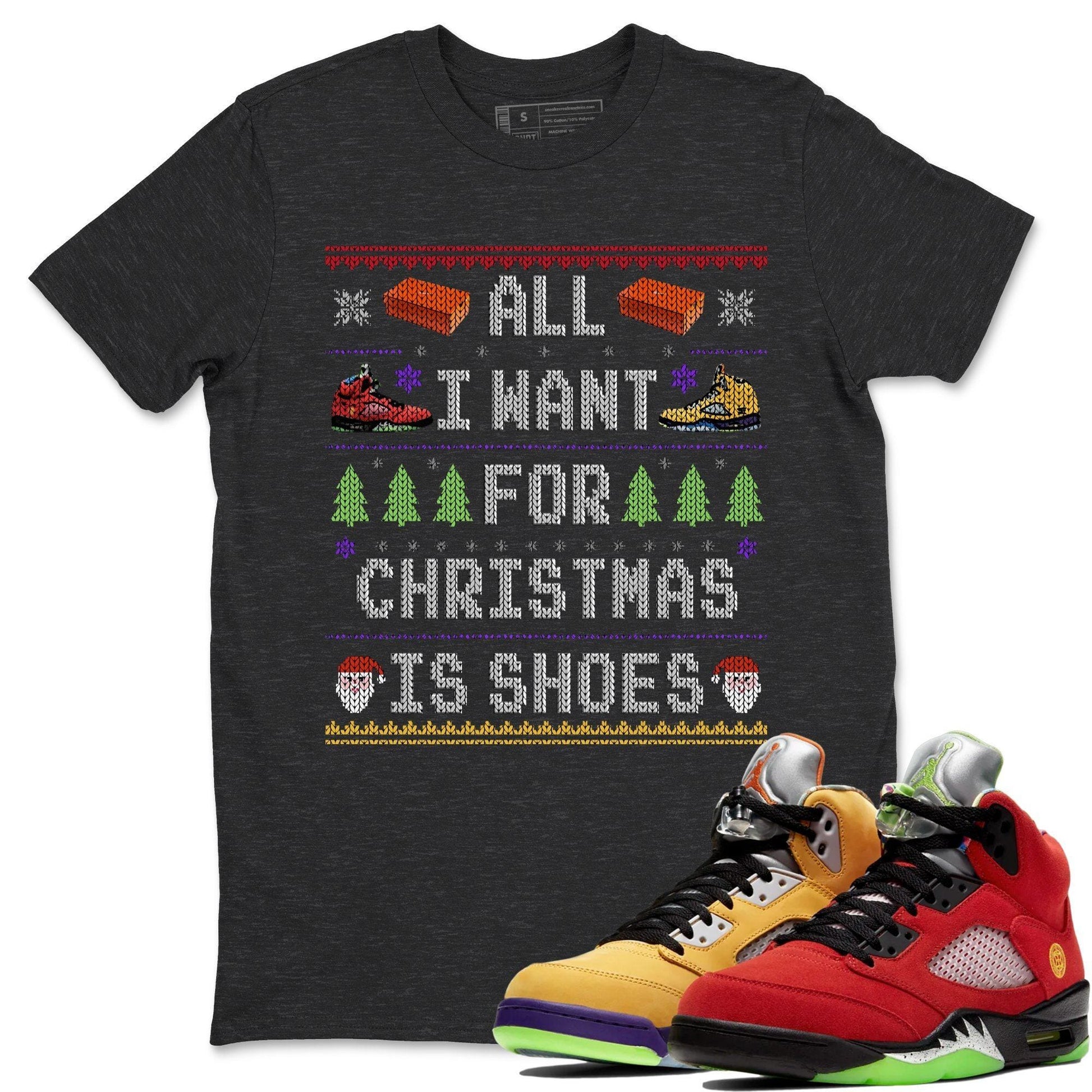 Jordan 5 What The Sneaker Match Tees All i want for christmas is shoes Sneaker Tees Jordan 5 What The Sneaker Release Tees Unisex Shirts