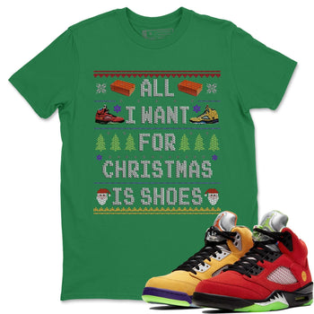 Jordan 5 What The Sneaker Match Tees All i want for christmas is shoes Sneaker Tees Jordan 5 What The Sneaker Release Tees Unisex Shirts