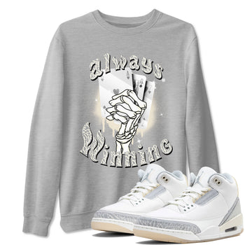 Air Jordan 3 Craft Ivory shirt to match jordans Always Winning sneaker tees 3s Ivory SNRT Sneaker Release Tees unisex cotton Heather Grey 1 crew neck shirt
