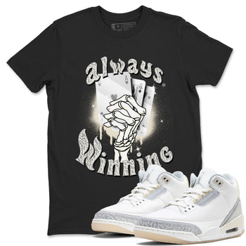 Air Jordan 3 Craft Ivory shirt to match jordans Always Winning sneaker tees 3s Ivory SNRT Sneaker Release Tees unisex cotton Black 1 crew neck shirt