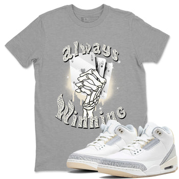 Air Jordan 3 Craft Ivory shirt to match jordans Always Winning sneaker tees 3s Ivory SNRT Sneaker Release Tees unisex cotton Heather Grey 1 crew neck shirt