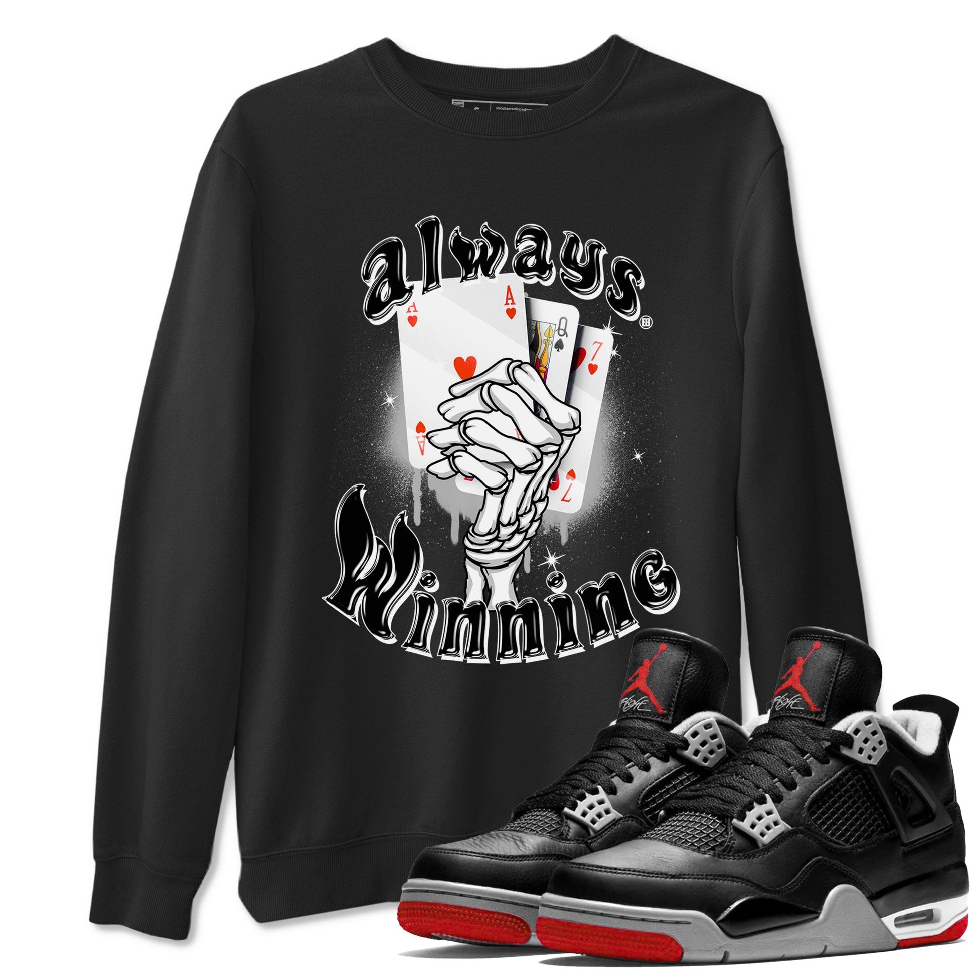 AJ4 Retro Bred Reimagined shirt to match jordans Always Winning sneaker tees Air Jordan 4 Retro Bred Reimagined SNRT sneaker release Tees unisex cotton Black 1 crew neck shirt