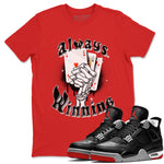 AJ4 Retro Bred Reimagined shirt to match jordans Always Winning sneaker tees Air Jordan 4 Retro Bred Reimagined SNRT sneaker release Tees unisex cotton Red 1 crew neck shirt