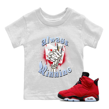 Air Jordan 6 Toro Bravo Sneaker Match Tees Always Winning Sneaker Tees Air Jordan 6 Toro Bravo Tees Kids Shirts White 1