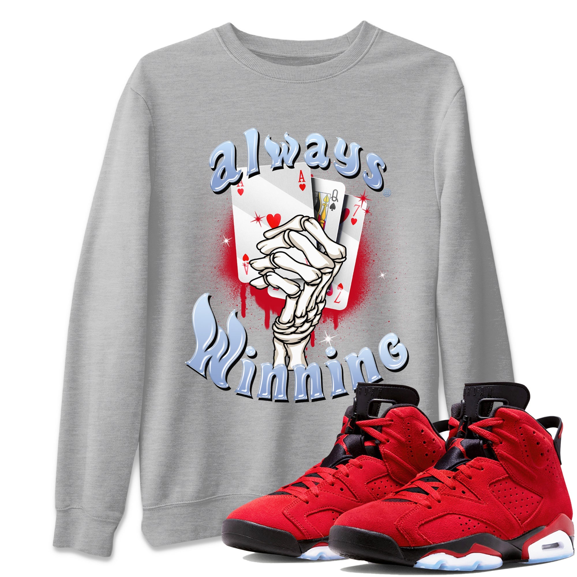 Air Jordan 6 Toro Bravo Sneaker Match Tees Always Winning Sneaker Tees Air Jordan 6 Toro Bravo Tees Unisex Shirts Heather Grey 1