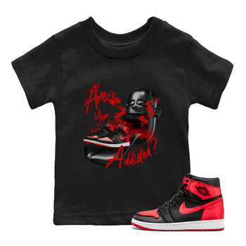 Air Jordan 1 Satin Bred Sneaker Match Tees Are You Addicted Sneaker Tees AJ1 Satin Bred Sneaker Release Tees Kids Shirts Black 1