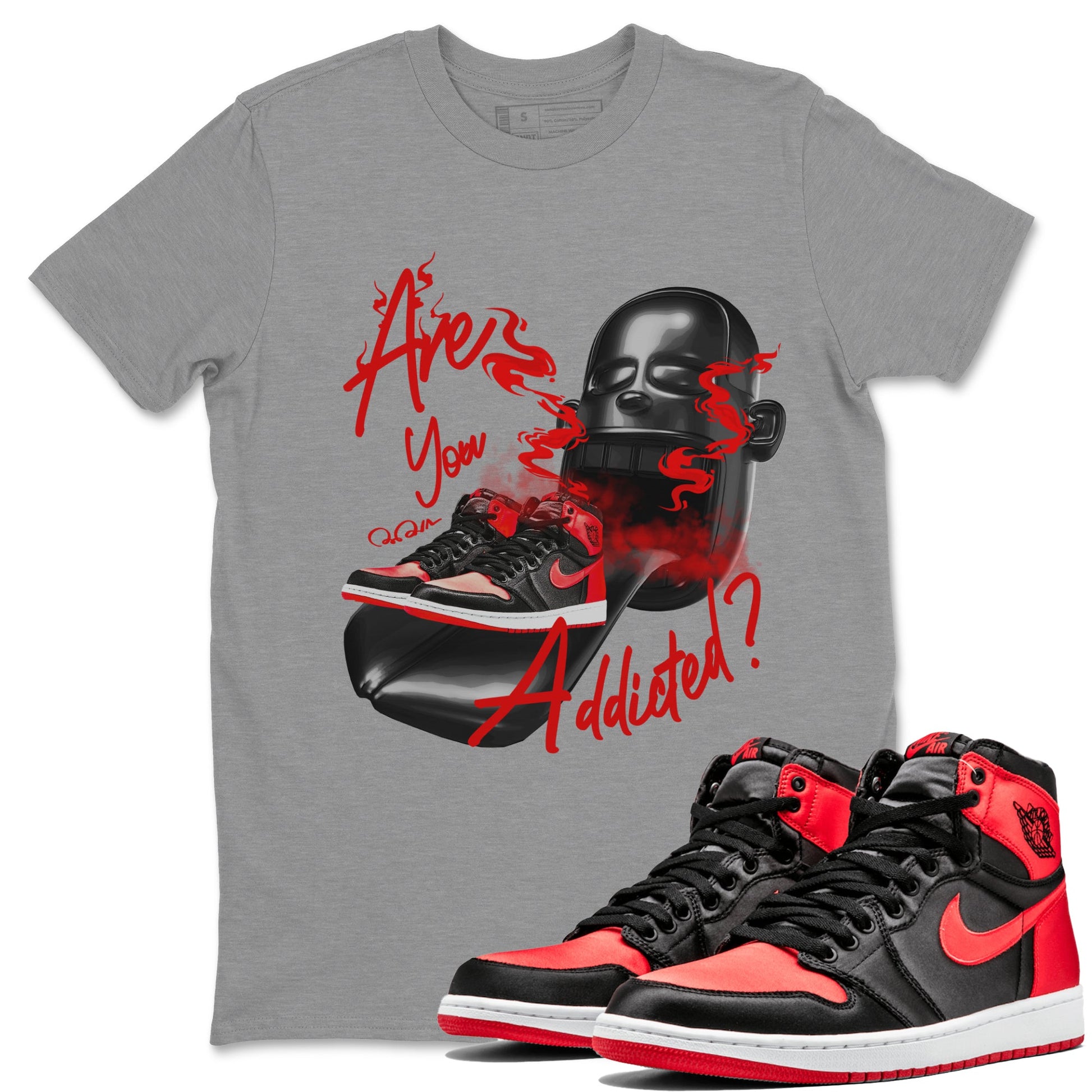 Air Jordan 1 Satin Bred Sneaker Match Tees Are You Addicted Sneaker Tees AJ1 Satin Bred Sneaker Release Tees Unisex Shirts Heather Grey 1