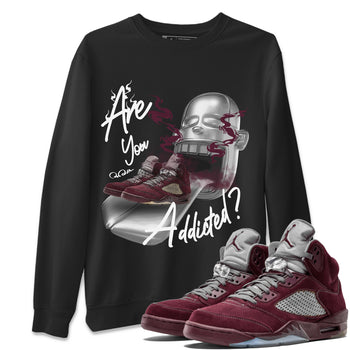 Air Jordan 5 Burgundy Sneaker Match Tees Are You Addicted Sneaker Tees AJ5 Burgundy Sneaker Release Tees Unisex Shirts Black 1