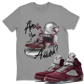 Air Jordan 5 Burgundy Sneaker Match Tees Are You Addicted Sneaker Tees AJ5 Burgundy Sneaker Release Tees Unisex Shirts Heather Grey 1