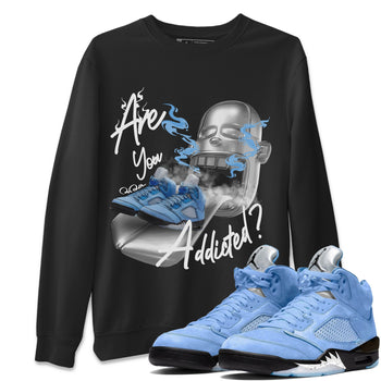 Jordan 5 UNC Jordan Shirts Are You Addicted Sneaker Tees AJ5 UNC SNRT Sneaker Tees Unisex Shirts Black 1