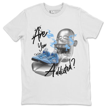 Jordan 5 UNC Jordan Shirts Are You Addicted Sneaker Tees AJ5 UNC SNRT Sneaker Tees Unisex Shirts White 2