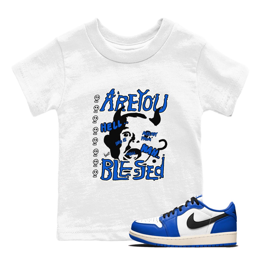 AJ1 Game Royal shirt to match jordans Are You Blessed sneaker tees AJ1 Game Royal SNRT sneaker release tees baby toddler White 1 cotton Shirt