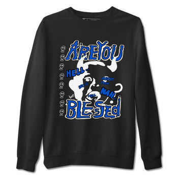 AJ1 Game Royal shirt to match jordans Are You Blessed sneaker tees AJ1 Game Royal SNRT Sneaker Release Tees unisex cotton Black 2 crew neck shirt