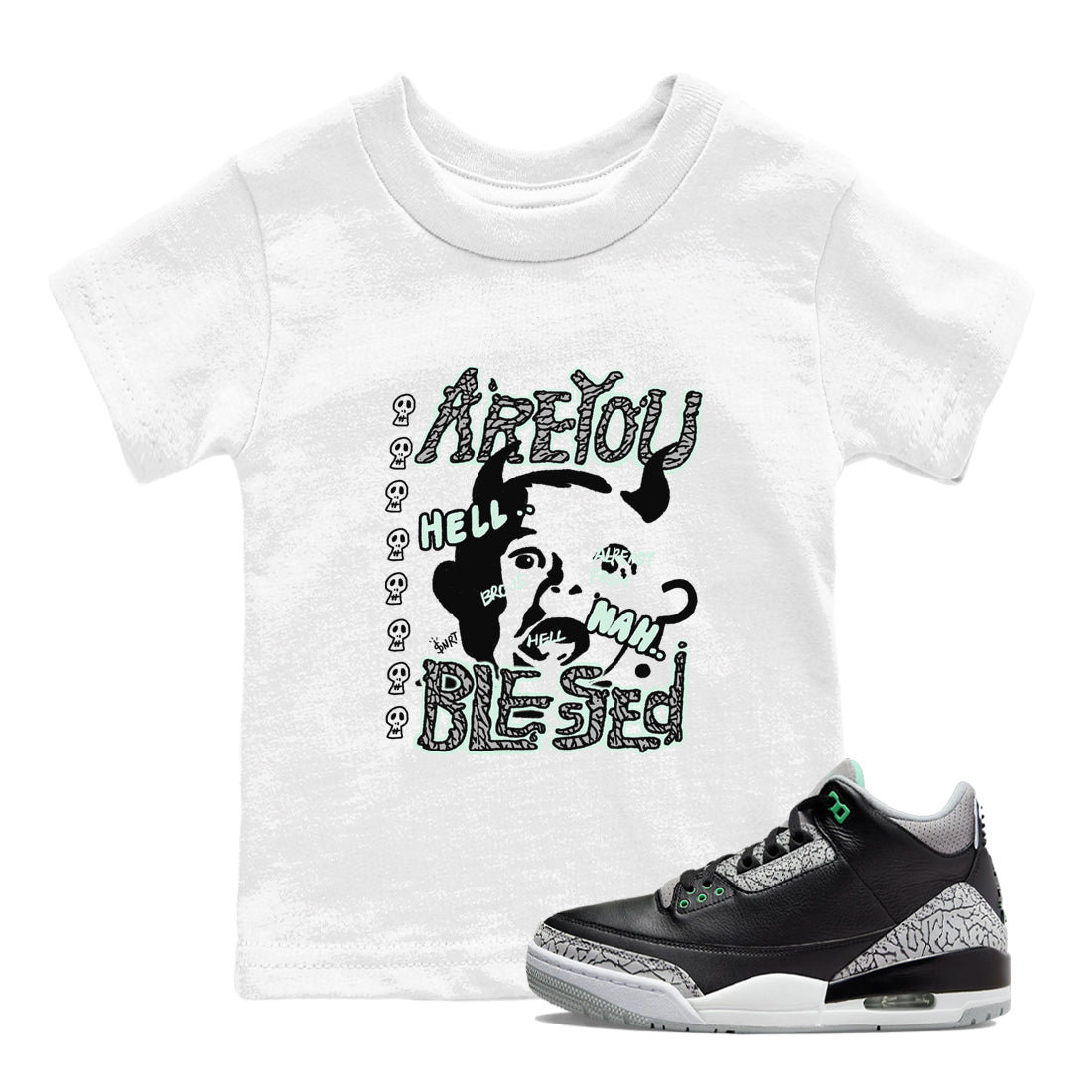 3s Green Glow shirt to match jordans Are You Blessed sneaker tees Air Jordan 3 Green Glow SNRT sneaker release tees baby toddler White 1 cotton Shirt
