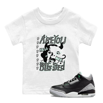3s Green Glow shirt to match jordans Are You Blessed sneaker tees Air Jordan 3 Green Glow SNRT sneaker release tees baby toddler White 1 cotton Shirt