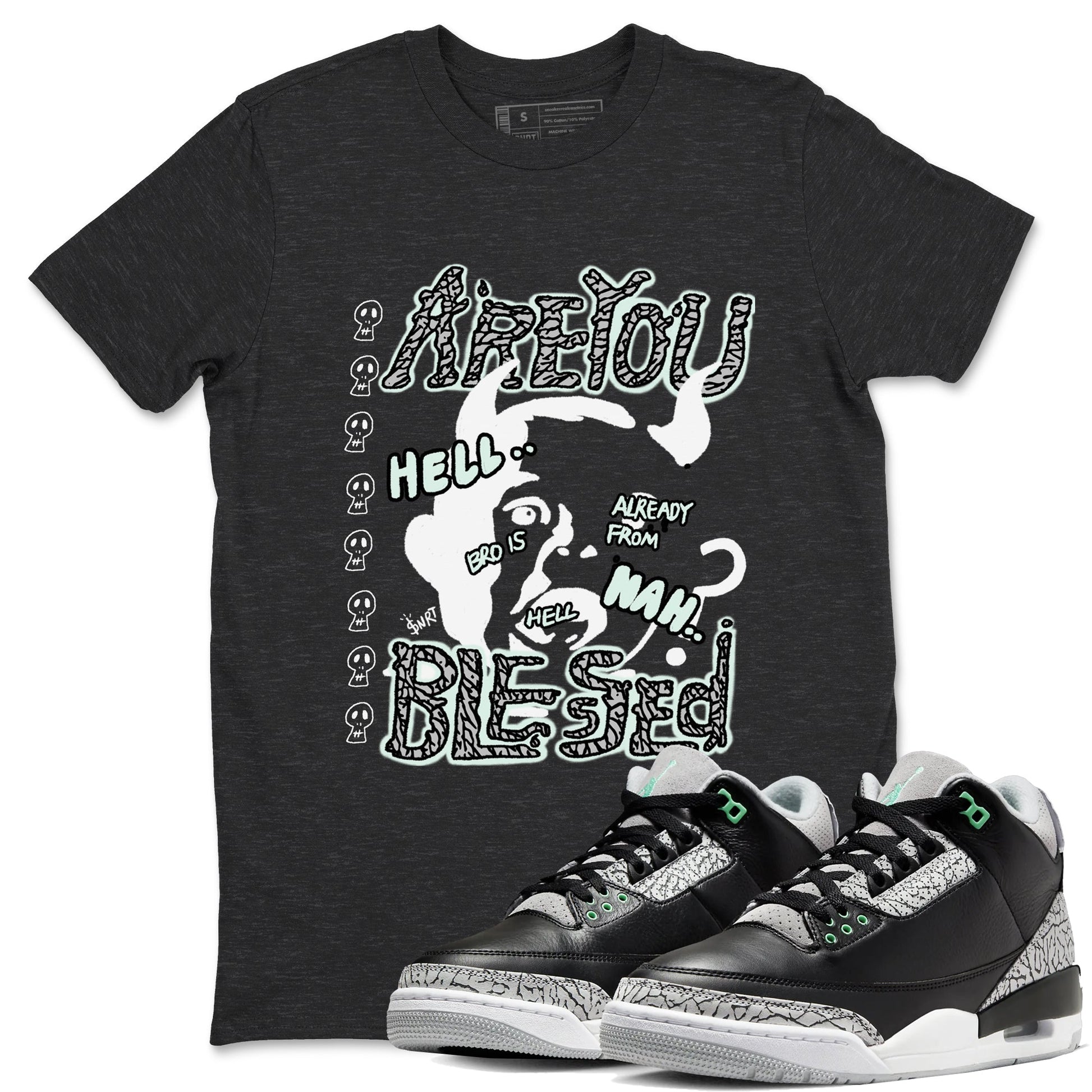 3s Green Glow shirt to match jordans Are You Blessed sneaker tees Air Jordan 3 Green Glow SNRT Sneaker Release Tees unisex cotton Charcoal Heather 1 crew neck shirt