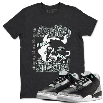 3s Green Glow shirt to match jordans Are You Blessed sneaker tees Air Jordan 3 Green Glow SNRT Sneaker Release Tees unisex cotton Charcoal Heather 1 crew neck shirt