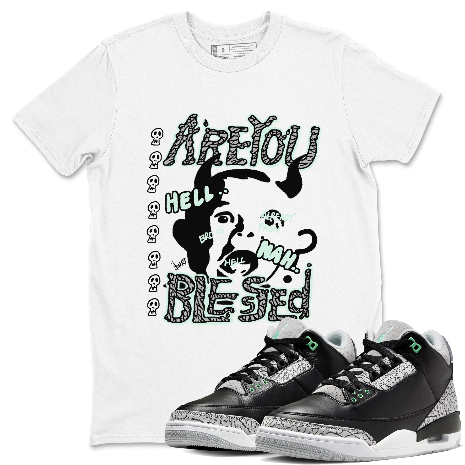3s Green Glow shirt to match jordans Are You Blessed sneaker tees Air Jordan 3 Green Glow SNRT Sneaker Release Tees unisex cotton White 1 crew neck shirt