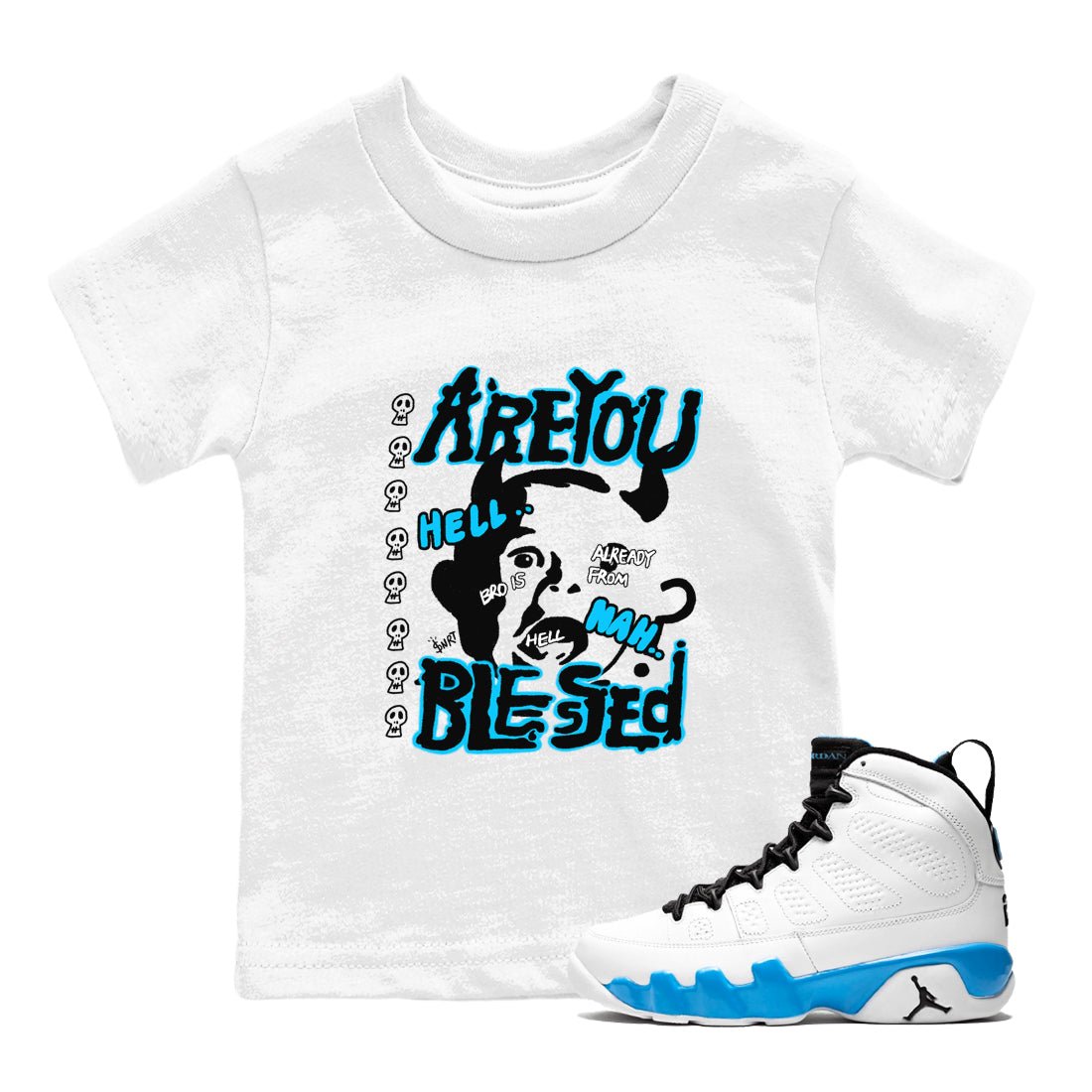 AJ9 Powder Blue shirt to match jordans Are You Blessed sneaker tees Air Jordan 9 Powder Blue SNRT sneaker release tees baby toddler White 1 cotton Shirt