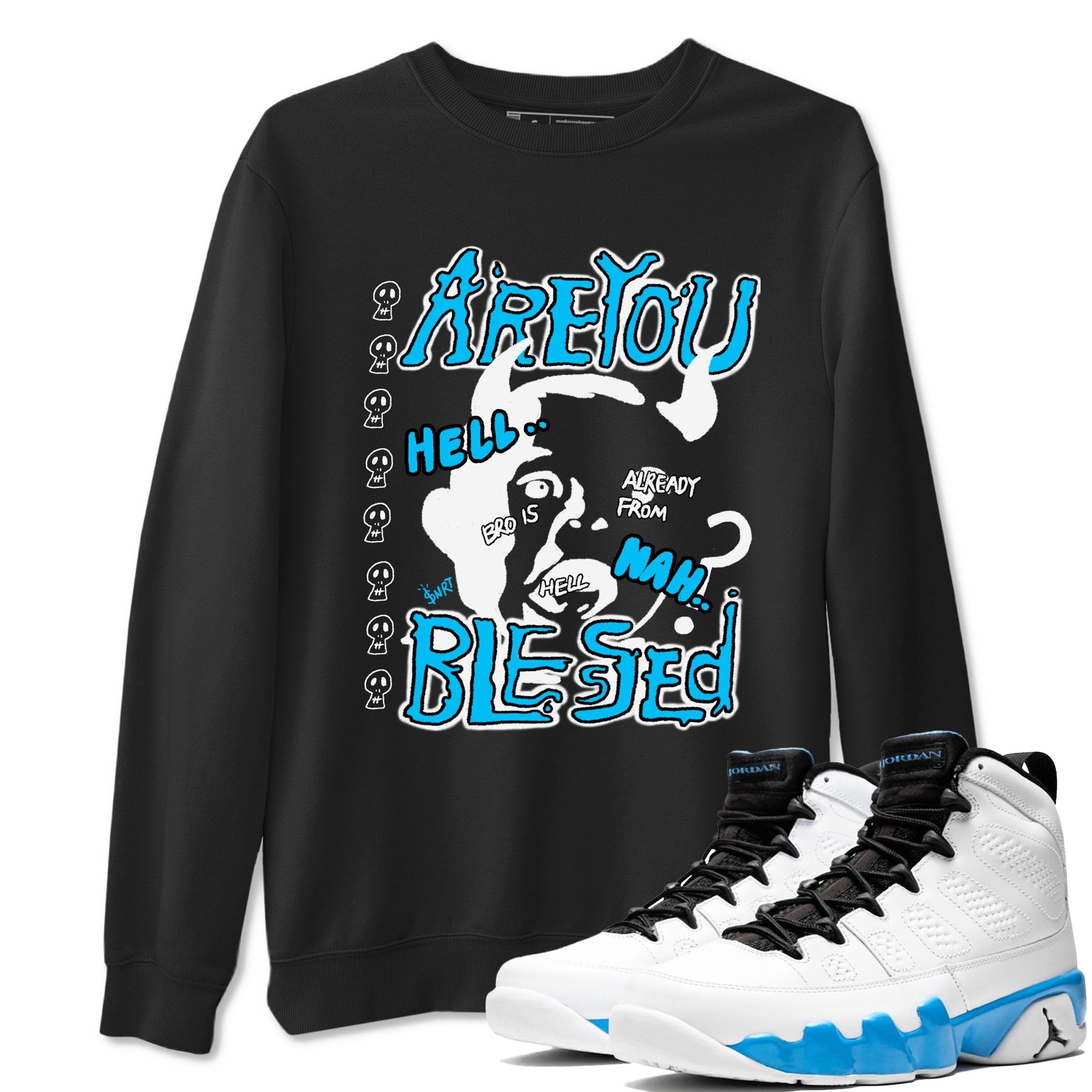 AJ9 Powder Blue shirt to match jordans Are You Blessed sneaker tees Air Jordan 9 Powder Blue SNRT Sneaker Release Tees unisex cotton Black 1 crew neck shirt