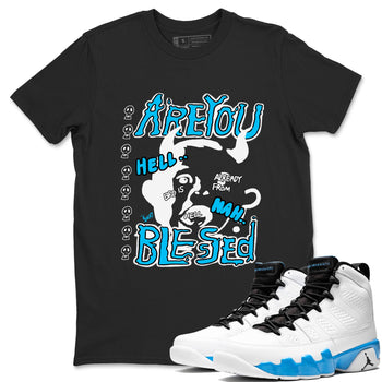 AJ9 Powder Blue shirt to match jordans Are You Blessed sneaker tees Air Jordan 9 Powder Blue SNRT Sneaker Release Tees unisex cotton Black 1 crew neck shirt
