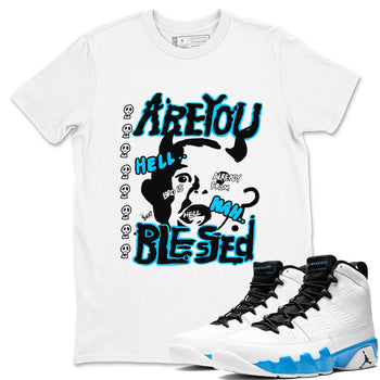 AJ9 Powder Blue shirt to match jordans Are You Blessed sneaker tees Air Jordan 9 Powder Blue SNRT Sneaker Release Tees unisex cotton White 1 crew neck shirt