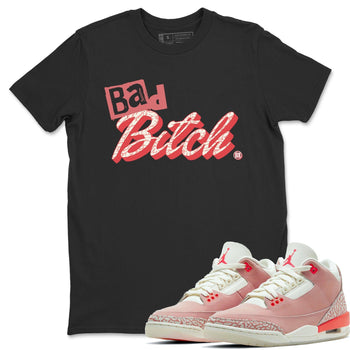 Jordan 3 Rust Pink Sneaker Match Tees Bad Bitch Sneaker Tees Jordan 3 Rust Pink Sneaker Release Tees Unisex Shirts
