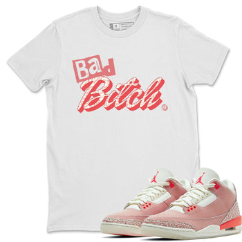 Jordan 3 Rust Pink Sneaker Match Tees Bad Bitch Sneaker Tees Jordan 3 Rust Pink Sneaker Release Tees Unisex Shirts